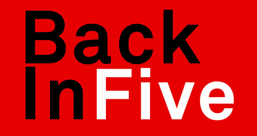 842x445-back-in-five-v2